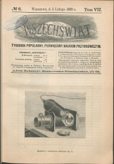Wszechświat : Tygodnik popularny, poświęcony naukom przyrodniczym, 1888, T. 7, nr 6