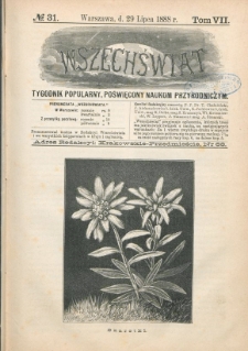Wszechświat : Tygodnik popularny, poświęcony naukom przyrodniczym, 1888, T. 7, nr 31