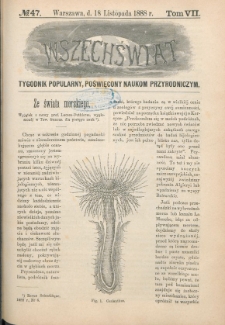 Wszechświat : Tygodnik popularny, poświęcony naukom przyrodniczym, 1888, T. 7, nr 47