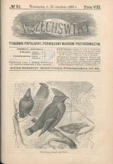 Wszechświat : Tygodnik popularny, poświęcony naukom przyrodniczym, 1888, T. 7, nr 51
