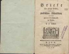 Briefe f&uuml;r junge Leute, nebst einer praktischen Abhandlung vom dem guten Geschmacke in Briefen