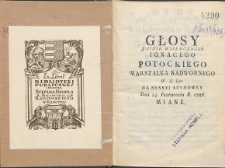 Głosy Jasnie Wielmoznego Ignacego Potockiego Marszałka Nadwornego W. X. Litt: na Sessyi Seymowey dnia 24. Października R. 1786. Miane