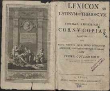 Lexicon Latinum et Theodiscum ad Formam Kirschiani Cornu copiae paratum post varias variorum curas denuo retractavit, emendavit, supplevit pluribusque vocabulis
