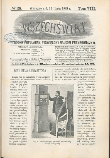 Wszechświat : Tygodnik popularny, poświęcony naukom przyrodniczym, 1889, T. 8, nr 28