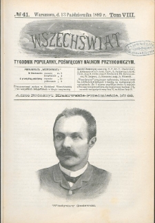Wszechświat : Tygodnik popularny, poświęcony naukom przyrodniczym, 1889, T. 8, nr 41