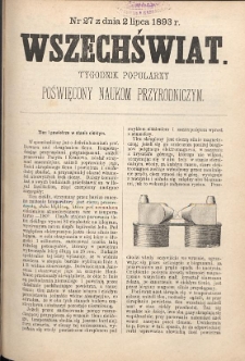 Wszechświat : Tygodnik popularny, poświęcony naukom przyrodniczym, 1893, T. 12, nr 27
