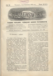 Wszechświat : Tygodnik popularny, poświęcony naukom przyrodniczym, 1899, T. 18, nr 15