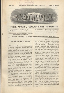 Wszechświat : Tygodnik popularny, poświęcony naukom przyrodniczym, 1899, T. 18, nr 16