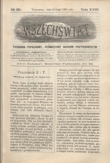 Wszechświat : Tygodnik popularny, poświęcony naukom przyrodniczym, 1899, T. 18, nr 20