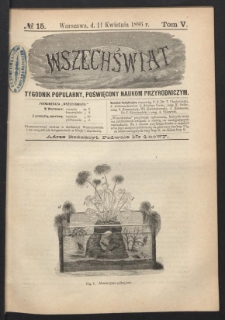Wszechświat : Tygodnik popularny, poświęcony naukom przyrodniczym, 1886, T. 5, nr 15