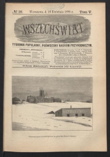 Wszechświat : Tygodnik popularny, poświęcony naukom przyrodniczym, 1886, T. 5, nr 16