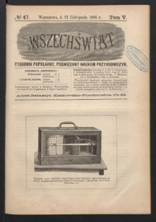 Wszechświat : Tygodnik popularny, poświęcony naukom przyrodniczym, 1886, T. 5, nr 47