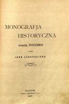Monografja historyczna miasta Radomia