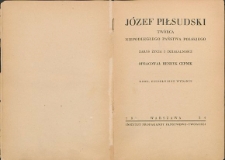 Józef Piłsudski twórca niepodległego państwa polskiego : zarys życia i działalności