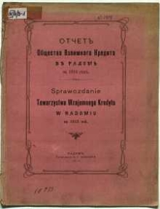 Otčet˝ Radomskago Obščestva Vzaimnago Kredita v˝ Radom˝ za 1913 god˝ = Sprawozdanie Towarzystwa Wzajemnego Kredytu w Radomiu za 1913 rok