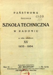 Państwowa Średnia Szkoła Techniczna w Radomiu w roku szkolnym XV 1933 - 1934 r.