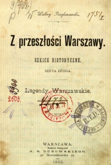 Z przeszłości Warszawy : Legendy warszawskie