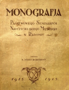 Monografja Państwowego Seminarium Nauczycielskiego Męskiego w Radomiu 1915-1925