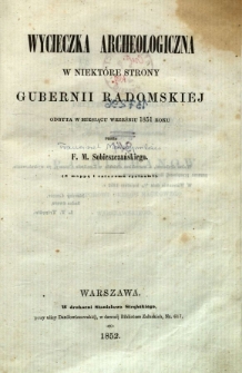 Wycieczka archeologiczna w niektóre strony Gubernii Radomskiej odbyta w miesiącu wrześniu 1851 roku