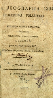 Jeografiia Królestwa Polskiego i Wolnego Miasta Krakowa z dołączeniem: wiadomości statystycznych