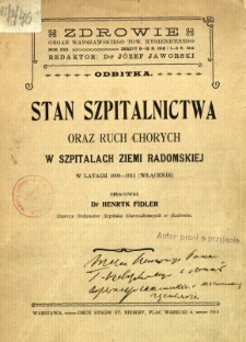 Stan szpitalnictwa oraz ruch chorych w szpitalach ziemi radomskiej w latach 1908-1911 (włącznie)