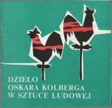 Dzieło Oskara Kolberga w sztuce ludowej : wystawa pokonkursowa z okazji 100 rocznicy śmierci Oskara Kolberga