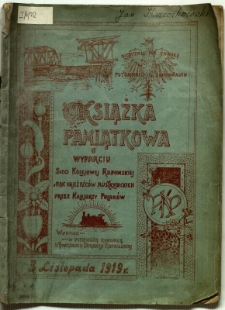 Książka pamiątkowa o wydarciu sieci kolejowej radomskiej z rąk najeźdźców austryjackich przez kolejarzy Polaków wydana w pierwszą rocznicę utworzenia Dyrekcji Radomskiej