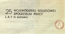 Dwadzieścia pięć lat Wojewódzkiej Usługowej Spółdzielni Pracy w Radomiu