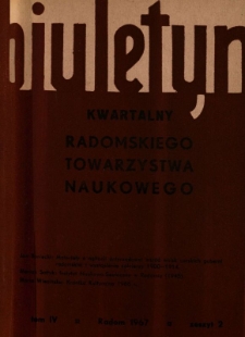 Biuletyn Kwartalny Radomskiego Towarzystwa Naukowego, 1967, T. 4, z. 2