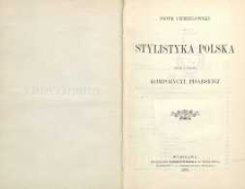Stylistyka polska wraz z nauką kompozycyi pisarskiej