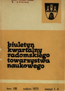 Biuletyn Kwartalny Radomskiego Towarzystwa Naukowego, 1971, T. 8, z. 1-4