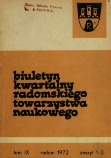 Biuletyn Kwartalny Radomskiego Towarzystwa Naukowego, 1972, T. 9, z. 1-2