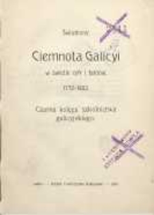 Ciemnota Galicyi w świetle cyfr i faktów : 1772-1902 : czarna księga szkolnictw galicyjskiego