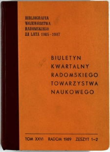 Biuletyn Kwartalny Radomskiego Towarzystwa Naukowego, 1989, T. 26, z. 1-2