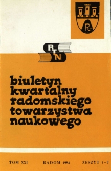 Biuletyn Kwartalny Radomskiego Towarzystwa Naukowego, 1984, T. 21, z. 1-2