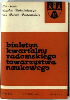 Biuletyn Kwartalny Radomskiego Towarzystwa Naukowego, 1982, T. 19, z. 2