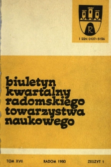 Biuletyn Kwartalny Radomskiego Towarzystwa Naukowego, 1980, T. 17, z. 1