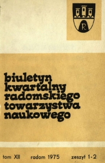 Biuletyn Kwartalny Radomskiego Towarzystwa Naukowego, 1975, T. 12, z. 1-2