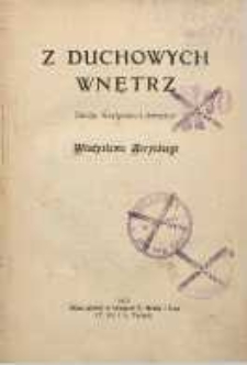 Z duchowych wnętrz : studja krytyczno-literackie