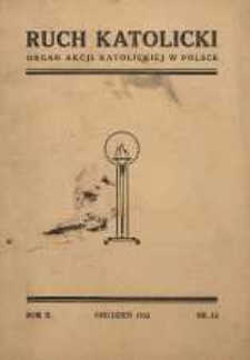 Ruch Katolicki : Organ Akcji Katolickiej w Polsce, 1932, R. 2, nr 12