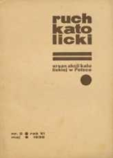 Ruch Katolicki : Organ Akcji Katolickiej w Polsce, 1936, R. 6, nr 5