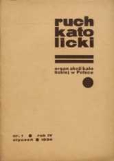 Ruch Katolicki : Organ Akcji Katolickiej w Polsce, 1934, R. 4, nr 1