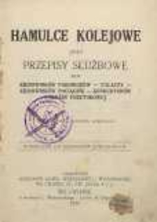 Hamulce kolejowe oraz przepisy służbowe dla kierownik&oacute;w parowoz&oacute;w - palaczy - kierownik&oacute;w pociąg&oacute;w - konduktor&oacute;w i służby przetokowej : podręcznik do egzamin&oacute;w zawodowych