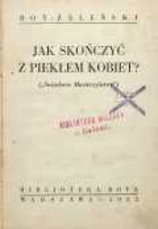 Jak skończyć z piekłem kobiet? : (”Świadome Macierzyństwo”)