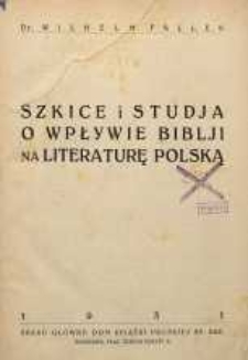 Szkice i studja o wpływie biblji na literaturę polską