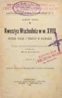 Kwestya wschodnia w w. XVIII : rozbiór Polski i traktat w Kajnardżi T. 1
