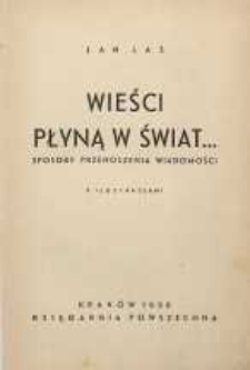 Wieści płyną w świat ... : sposoby przenoszenia wiadomości