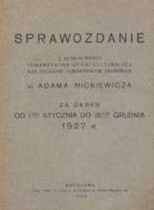 Sprawozdanie z działalności Towarzystwa Opieki Kulturalnej nad Polakami Zamieszkałymi zagranicą im. Adama Mickiewicza za okres os 1-go stycznia do 31 &ndash;go grudnia 19 27 r.