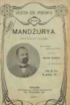 Mandżuria : opis kraju i ludzi : na podstawie najlepszych źródeł