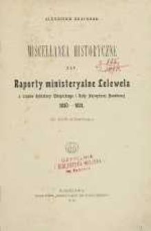 Raporty ministeryalne Lelewela z czasów dyktatury Chłopickiego i Rady Najwyższej Nnarodowej 1830-1831 : (ze źródła archiwalnego)